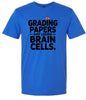 Grading Papers, Losing Brain Cells Adult Gildan Soft Shirt