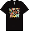 Licensed to Love Foster Mom Adult Bella Canvas Shirt