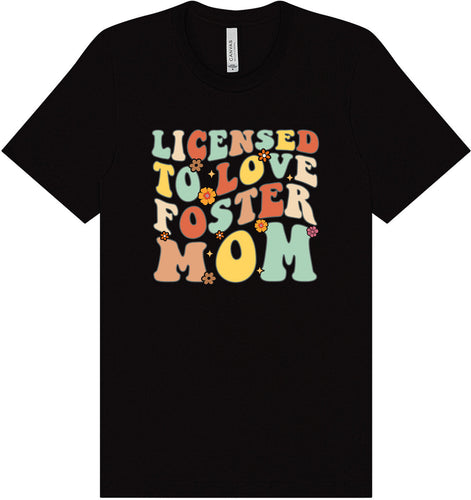 Licensed to Love Foster Mom Adult Bella Canvas Shirt