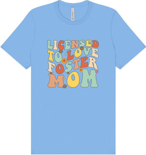Licensed to Love Foster Mom Adult Bella Canvas Shirt