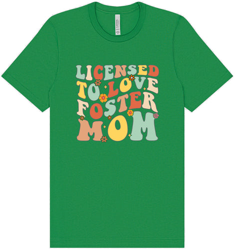 Licensed to Love Foster Mom Adult Bella Canvas Shirt