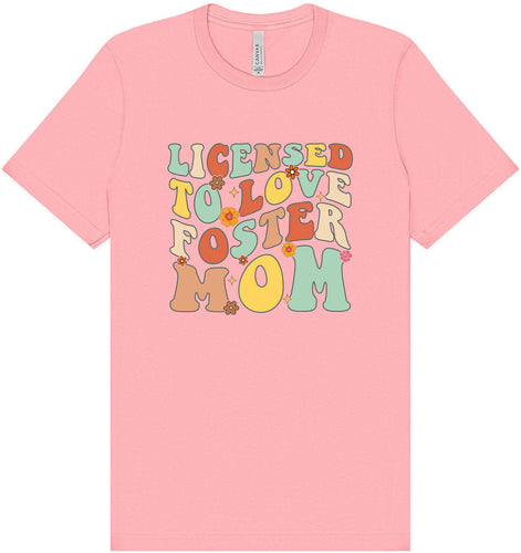 Licensed to Love Foster Mom Adult Bella Canvas Shirt