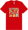 Licensed to Love Foster Mom Adult Bella Canvas Shirt