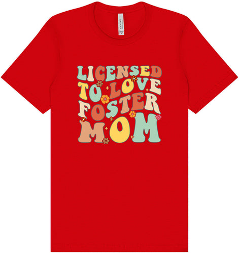 Licensed to Love Foster Mom Adult Bella Canvas Shirt