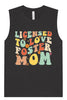 Licensed to Love Foster Mom Muscle Tank