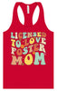 Licensed to Love Foster Mom Women's Racerback Tank
