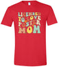 Licensed to Love Foster Mom Adult Gildan Soft Shirt