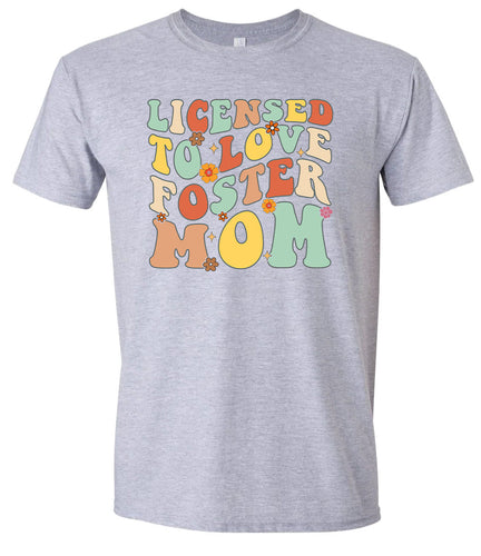 Licensed to Love Foster Mom Adult Gildan Soft Shirt
