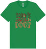 You, Me, and the Dogs Adult Bella Canvas Shirt