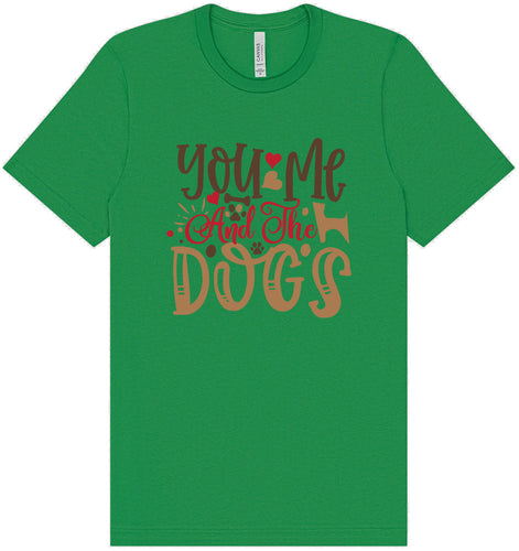 You, Me, and the Dogs Adult Bella Canvas Shirt