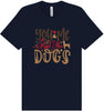 You, Me, and the Dogs Adult Bella Canvas Shirt