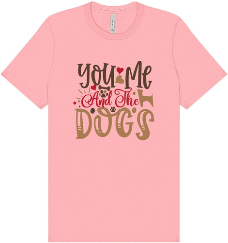 You, Me, and the Dogs Adult Bella Canvas Shirt
