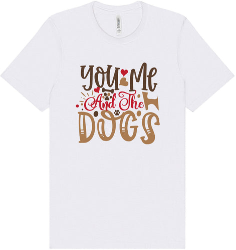 You, Me, and the Dogs Adult Bella Canvas Shirt