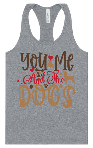 You, Me, and the Dogs Women's Racerback Tank