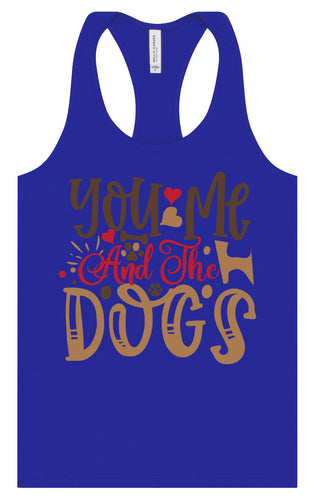 You, Me, and the Dogs Women's Racerback Tank