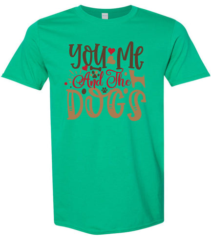 You, Me, and the Dogs Adult Gildan Soft Shirt