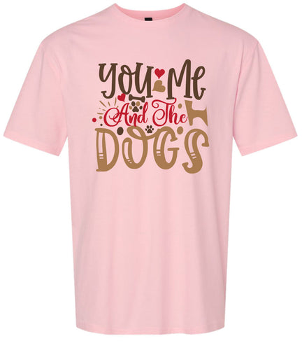 You, Me, and the Dogs Adult Gildan Soft Shirt