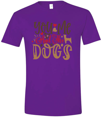 You, Me, and the Dogs Adult Gildan Soft Shirt