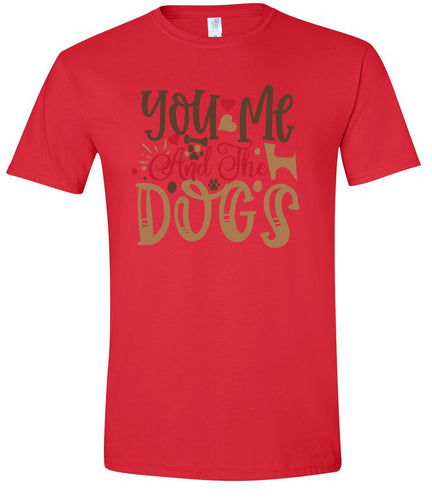 You, Me, and the Dogs Adult Gildan Soft Shirt