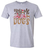 You, Me, and the Dogs Adult Gildan Soft Shirt