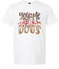 You, Me, and the Dogs Adult Gildan Soft Shirt