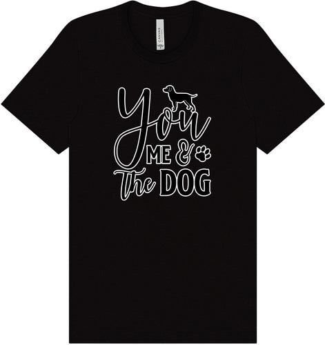 You, Me, and the Dog  Adult Bella Canvas Shirt
