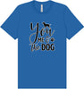 You, Me, and the Dog  Adult Bella Canvas Shirt