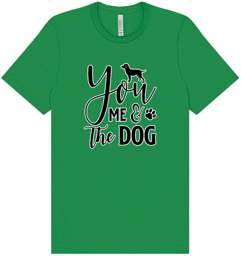 You, Me, and the Dog  Adult Bella Canvas Shirt