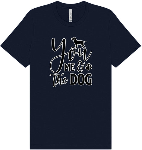 You, Me, and the Dog  Adult Bella Canvas Shirt
