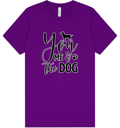You, Me, and the Dog  Adult Bella Canvas Shirt