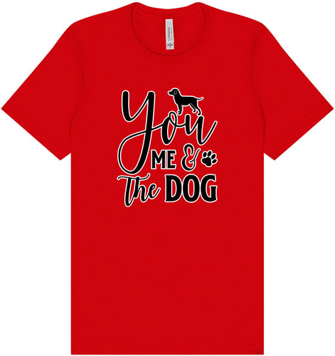 You, Me, and the Dog  Adult Bella Canvas Shirt