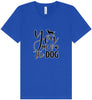 You, Me, and the Dog  Unisex V-Neck Shirt
