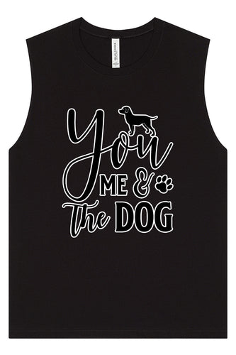 You, Me, and the Dog  Muscle Tank