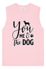 You, Me, and the Dog  Muscle Tank