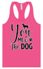 You, Me, and the Dog  Women's Racerback Tank