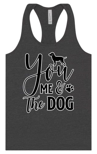 You, Me, and the Dog  Women's Racerback Tank