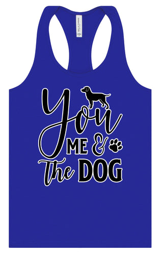 You, Me, and the Dog  Women's Racerback Tank