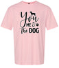 You, Me, and the Dog  Adult Gildan Soft Shirt
