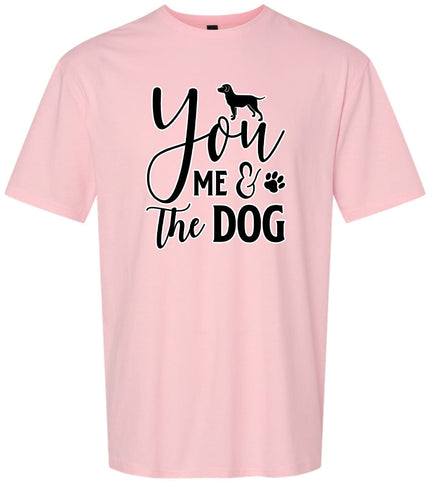You, Me, and the Dog  Adult Gildan Soft Shirt