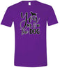 You, Me, and the Dog  Adult Gildan Soft Shirt