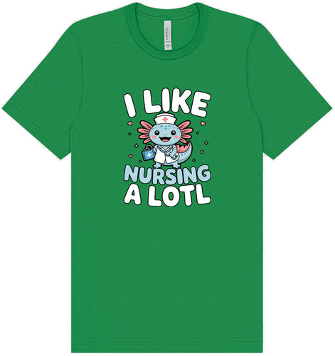 I Like Nursing A Lotl Adult Bella Canvas Shirt
