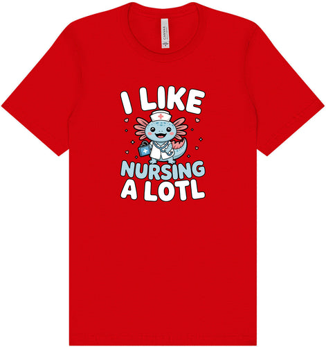 I Like Nursing A Lotl Adult Bella Canvas Shirt