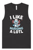 I Like Nursing A Lotl Muscle Tank