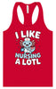 I Like Nursing A Lotl Women's Racerback Tank