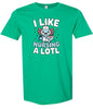 I Like Nursing A Lotl Adult Gildan Soft Shirt