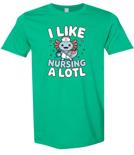 I Like Nursing A Lotl Adult Gildan Soft Shirt