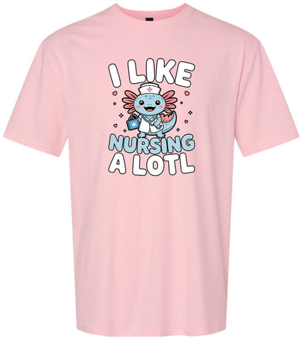 I Like Nursing A Lotl Adult Gildan Soft Shirt