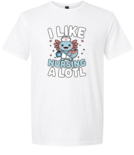 I Like Nursing A Lotl Adult Gildan Soft Shirt