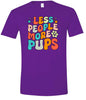 Less People, More Pups Adult Gildan Soft Shirt
