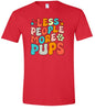 Less People, More Pups Adult Gildan Soft Shirt